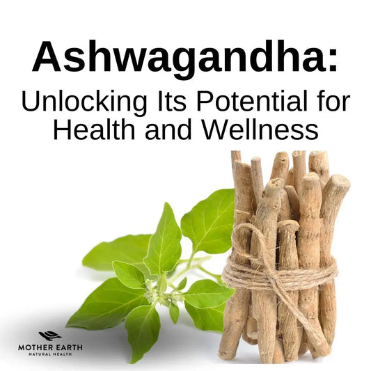 Exploring the Science Behind Ashwagandha Extract: Unlocking Its Potential for Health and Wellness