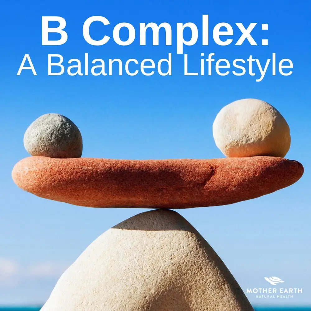 Supercharge Your Wellness with B Complex: The Ultimate Nutritional Support for a Balanced Lifestyle