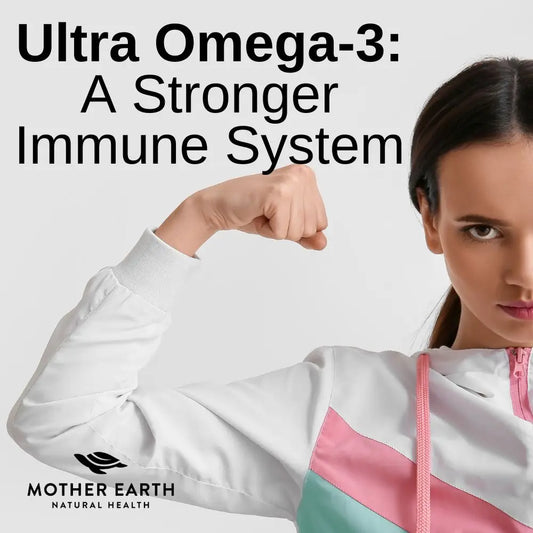 Ultra Omega-3: The Secret Weapon for a Stronger Immune System and a Healthier Life